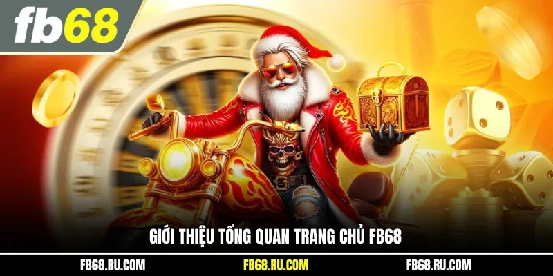Giới thiệu tổng quan trang chủ FB68 